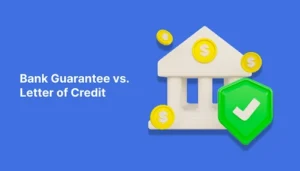 Bank Guarantee vs Letter of Credit